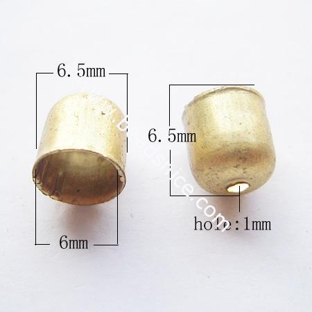Brass Terminators,end cap, nickel-free,7x6.5mm,6mm in inside diameter ,hole:about 1mm,